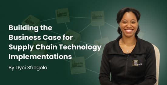 Building the Business Case for Supply Chain Technology Implementations