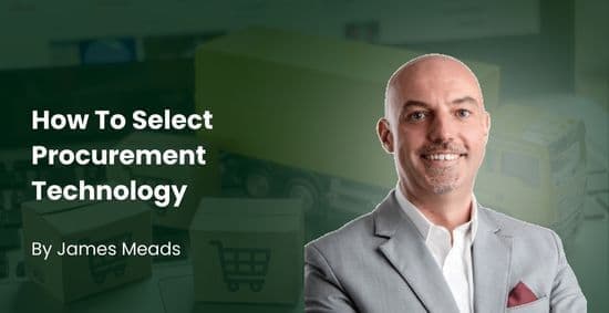How to Choose and Select the Right Digital Procurement Technology