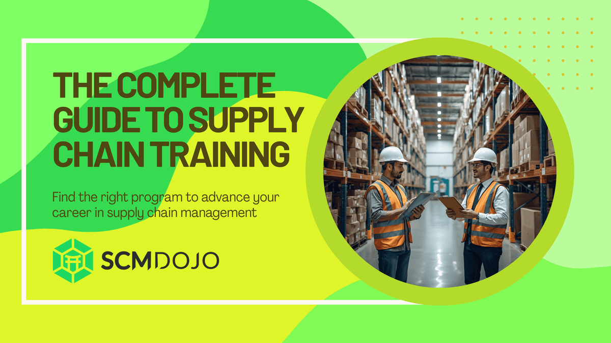 The Complete Guide to Supply Chain Training: Finding the Right Program for Your Career