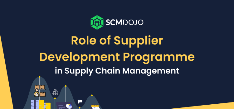 Role of Supplier Development Programme in Supply Chain Management