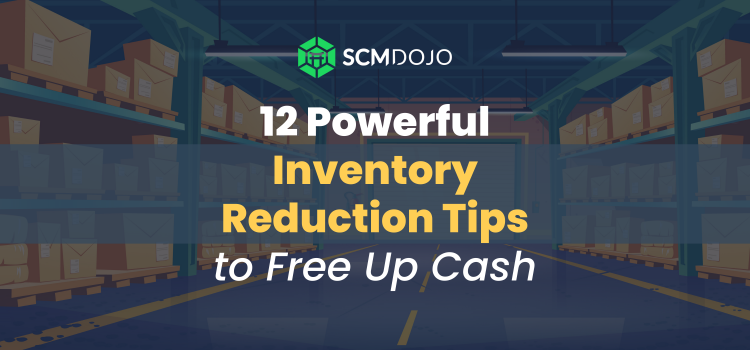 12 Powerful Inventory Reduction Tips to Free Up Cash