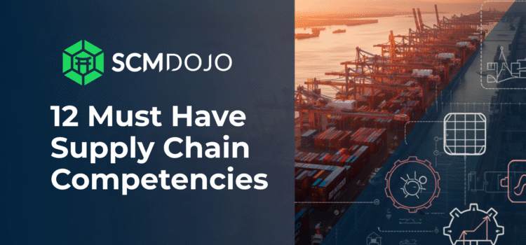 12 Must Have Supply Chain Competencies
