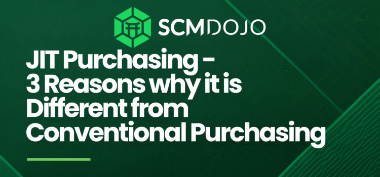 JIT Purchasing – 3 Reasons why it is Different from Conventional Purchasing