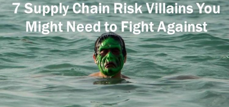 7 Supply Chain Risk Villains You Might Need to Fight Against [Infographic]