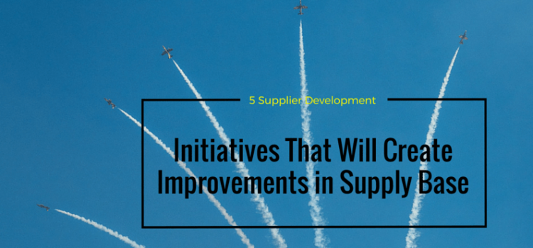 5 Supplier Development Initiatives to Create Improvement Projects