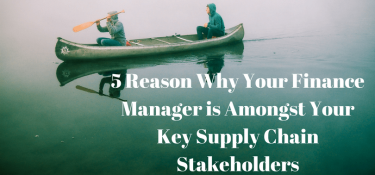 5-Reason-why-Your-Finance-Manager-is-Amongst-Your-Key-Supply-Chain-Stakeholders