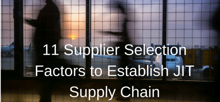 11-Supplier-Selection-Factors-to-Establish-JIT-Supply-Chain