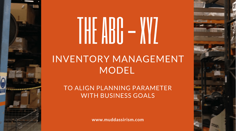 The ABC-XYZ Inventory Management Model – Align Planning Parameter with Business Goals