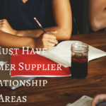 10 Must Have Customer Supplier Relationship Areas – How Many You Have?