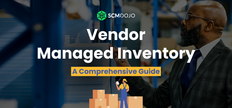 Vendor Managed Inventory: A Comprehensive Guide