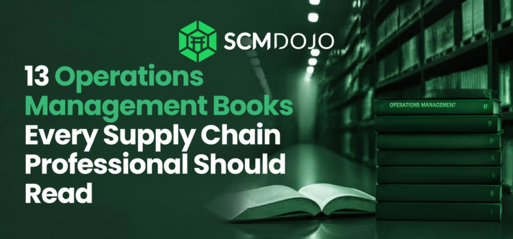 13 Operations Management Books Every Supply Chain Professional Should Read
