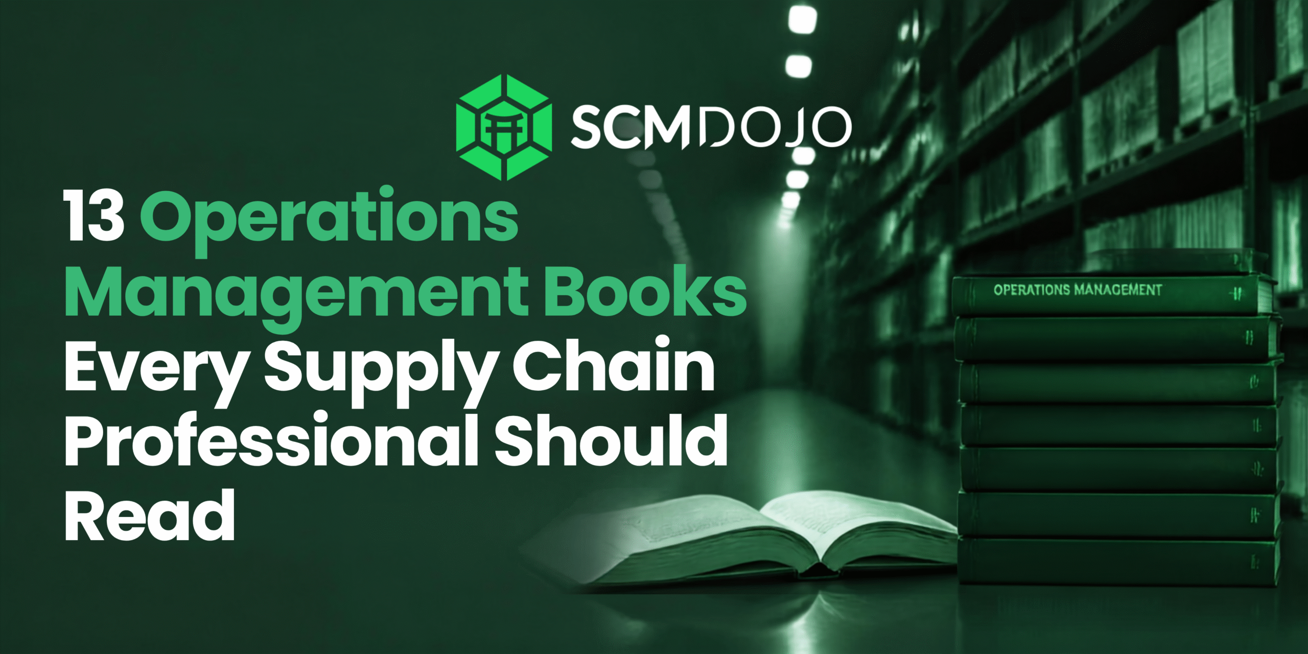 13 Operations Management Books Every Supply Chain Professional Should Read