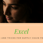 24 Excel Tips & Tricks to Becoming a Supply Chain Nomad