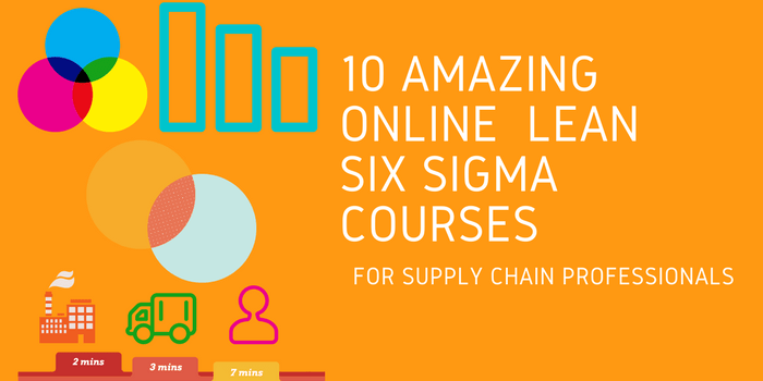 10 Amazing Online Lean Six Sigma Courses for Supply Chain Professionals