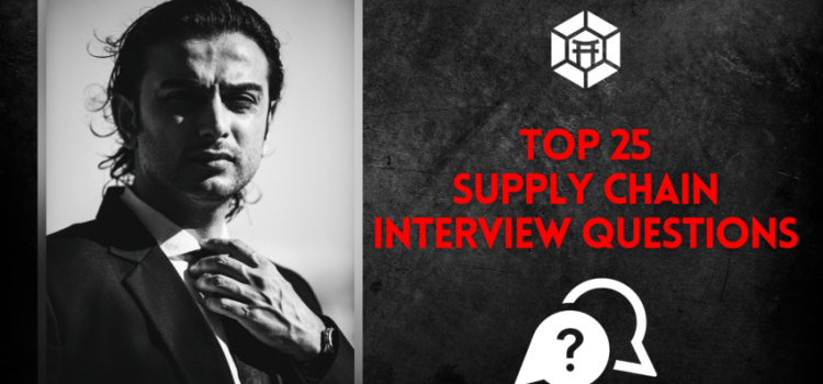 Top 25 Supply Chain Interview Questions and Answers Guide