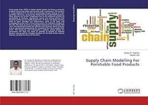 Supply Chain Modelling For Perishable Food Products 