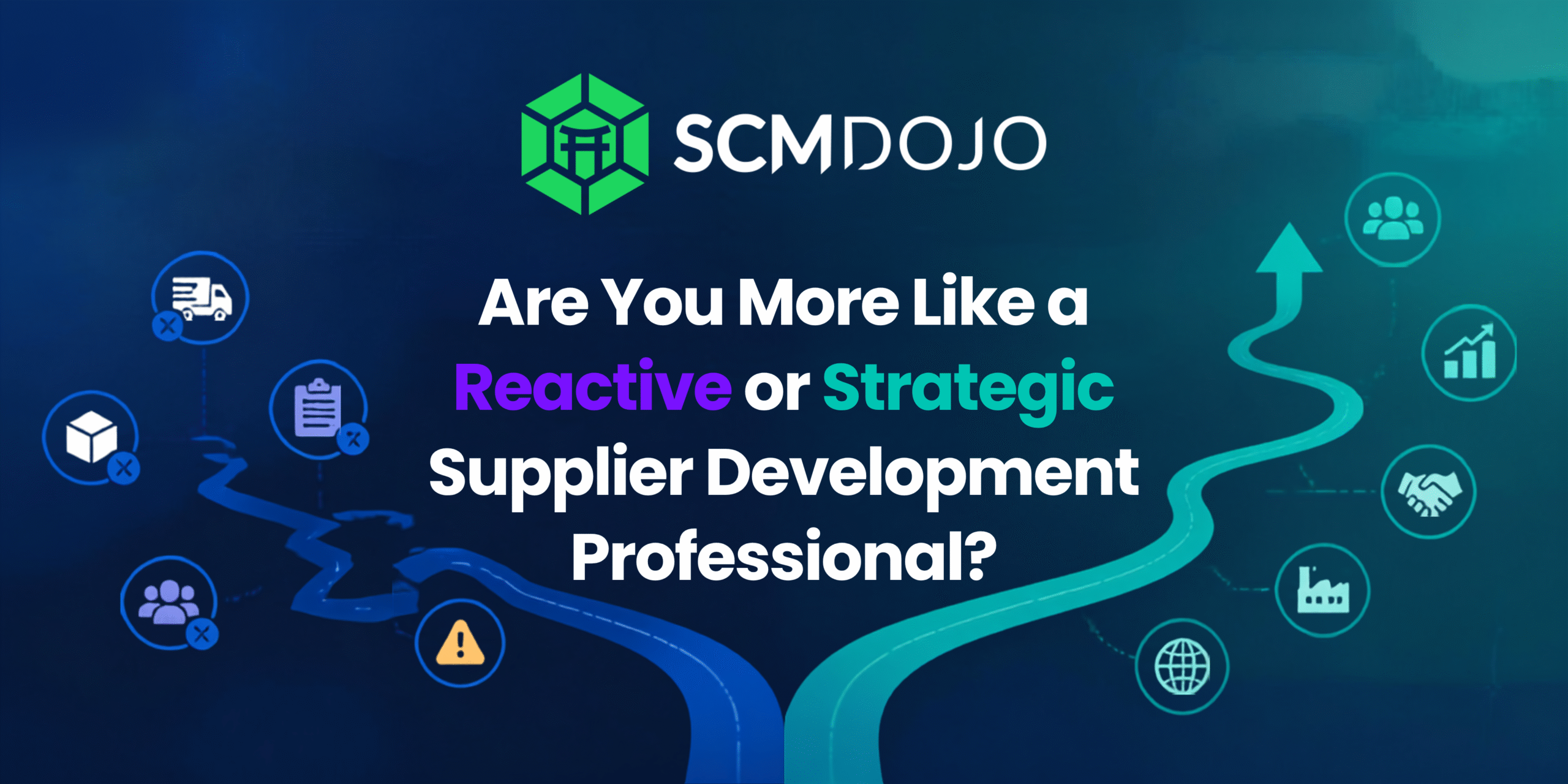 Are You More Like a Reactive or Strategic Supplier Development Professional?