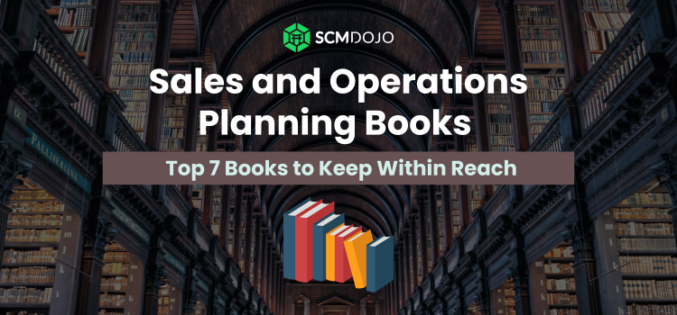 Top 7 Best Sales and Operations Planning Books to Keep Within Reach