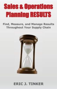Sales & Operations Planning RESULTS Find, Measure, and Manage Results Throughout Your Supply Chain