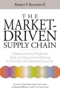 The Market-Driven Supply Chain A Revolutionary Model for Sales and Operations Planning in the New On-Demand Economy