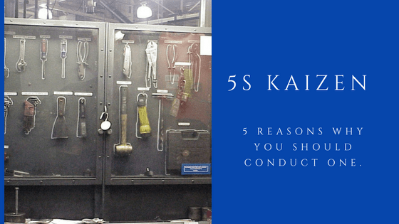 5 Massive Reasons Why You Should Conduct 5S Kaizen in Your Business