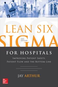 Lean Six Sigma for Hospitals