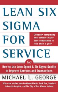 Lean Six Sigma for Service How to Use Lean Speed and Six Sigma Quality to Improve Services and Transactions
