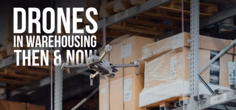 Drones in Warehousing: Then , Now & Future Technologies