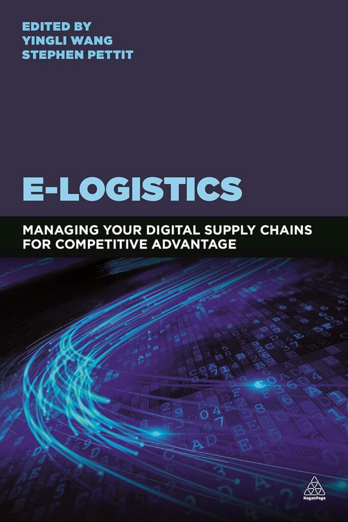 E-Logistics Managing Your Digital Supply Chains for Competitive Advantage