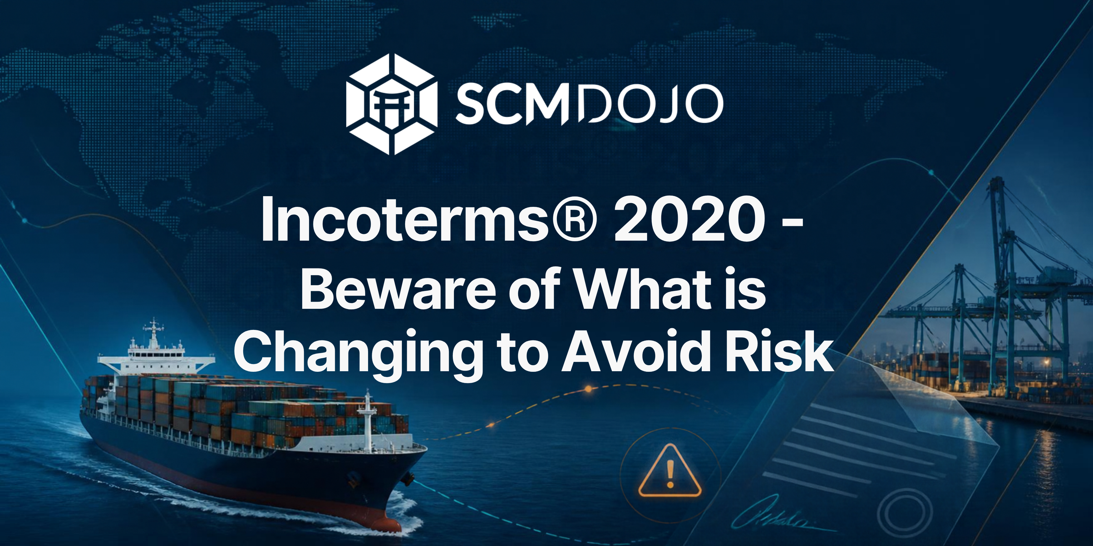 Incoterms® 2020 – Beware of What is Changing to Avoid Risk