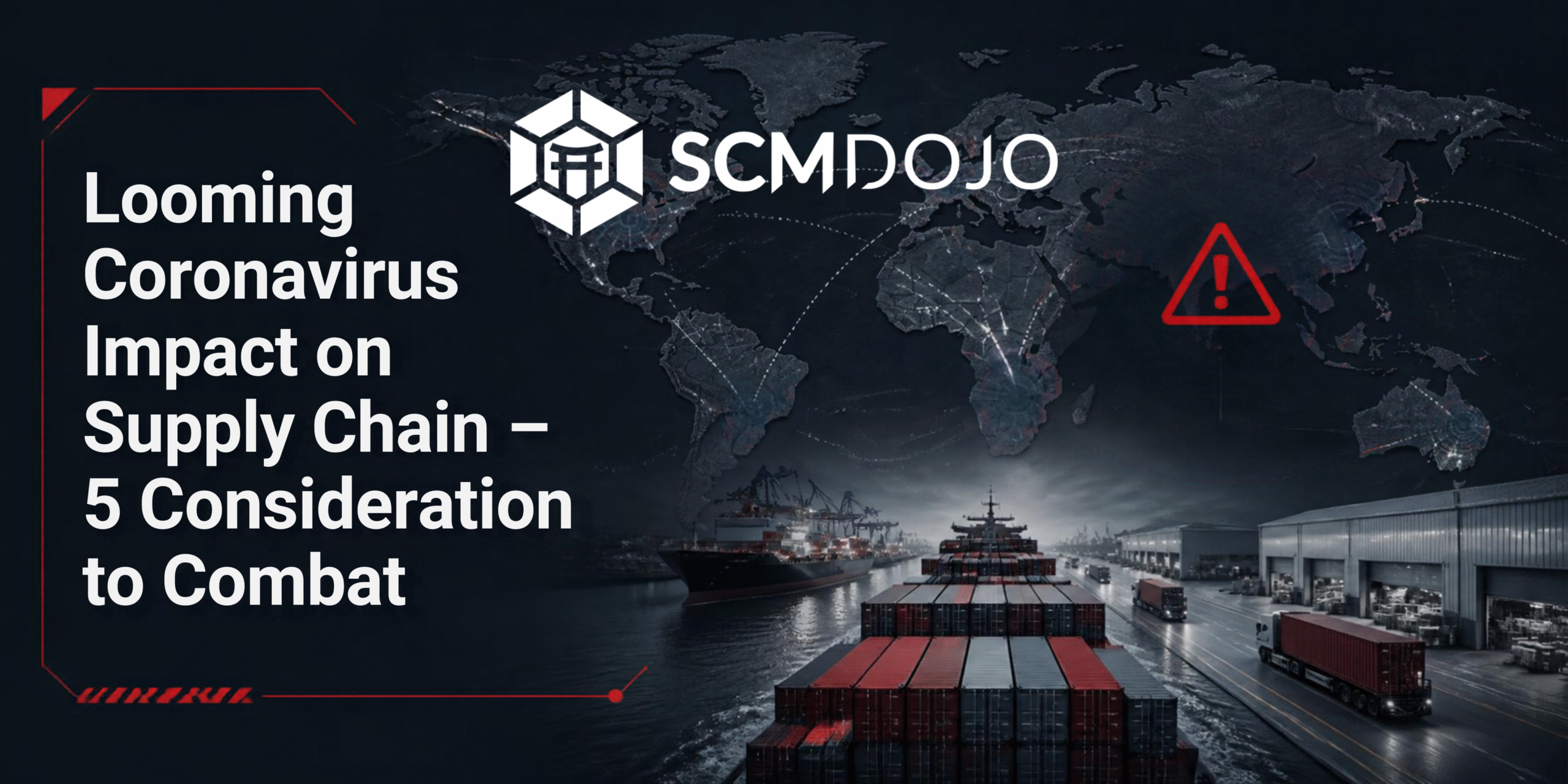 Looming Coronavirus Impact on Supply Chain – 5 Consideration to Combat