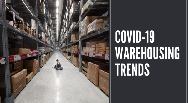 COVID-19 Warehousing Trends And  What It Means For The Future