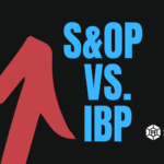 S&OP Vs IBP – What is the Difference?