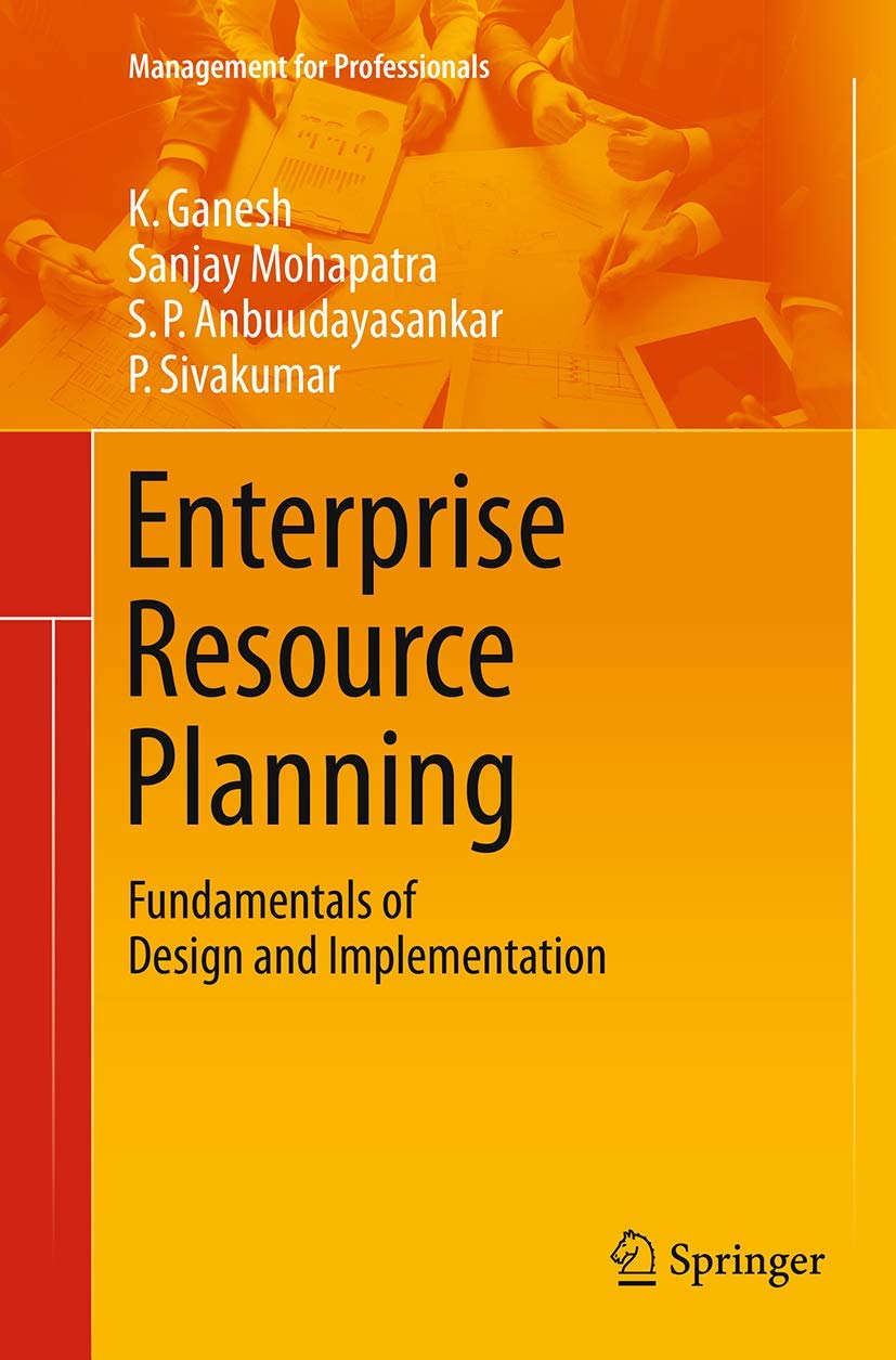 Enterprise Resource Planning Fundamentals of Design and Implementation (Management for Professionals)