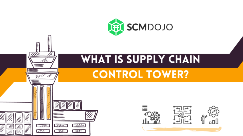 What is Supply Chain Control Tower? Its Benefits & Features