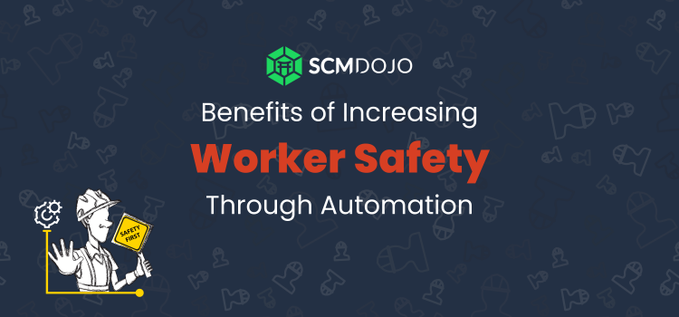 Benefits of Increasing Worker Safety through Automation