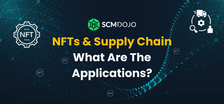 NFTs & Supply Chain: What Are The Applications?