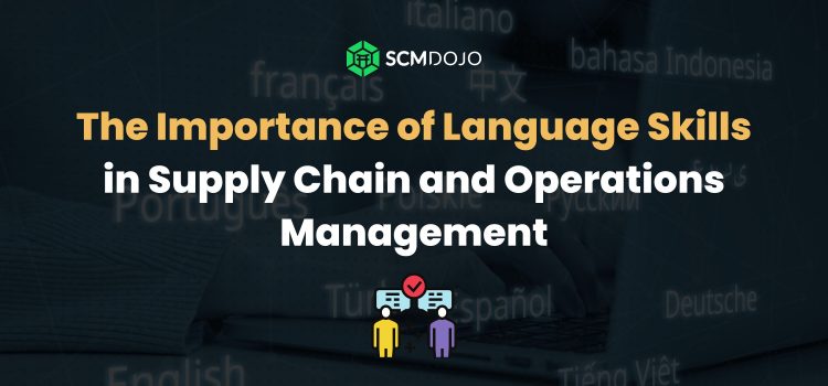 How Learning a New Language Can Benefit Your Career in SCM
