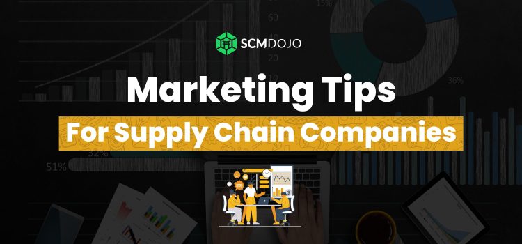 Marketing Tips for Supply Chain Companies