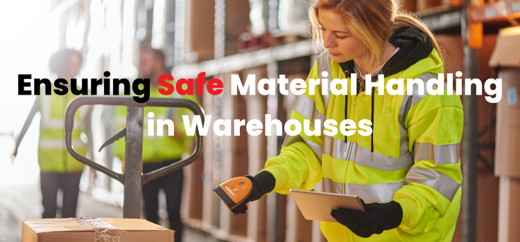 Ensuring Safe Material Handling in Warehouses