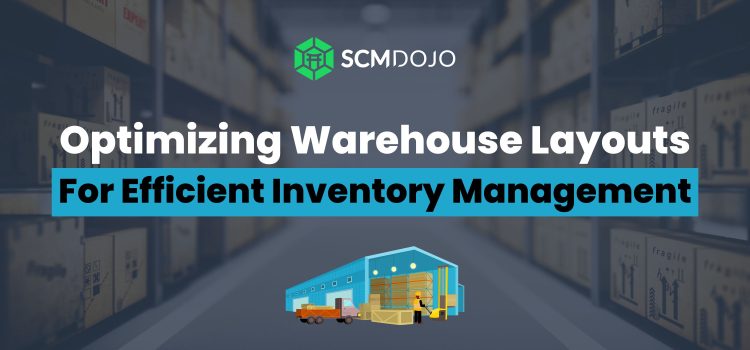 Warehouse Layout Optimization for Efficient Inventory Management