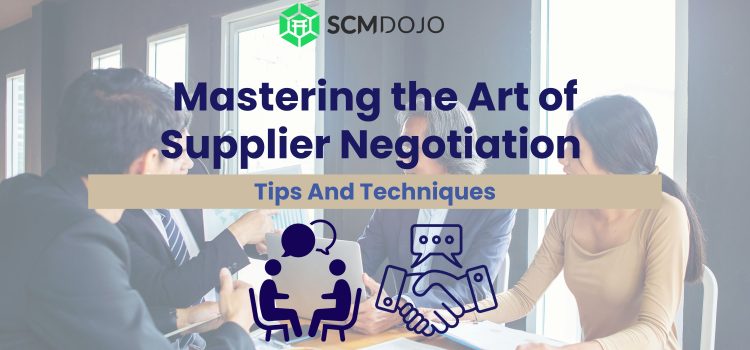 Mastering the Art of Supplier Negotiation: Tips and Techniques