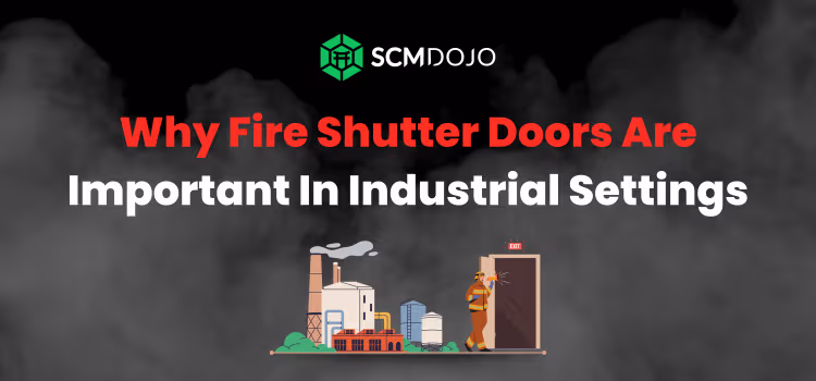 Why Fire Shutter Doors Are Important In Industrial Settings