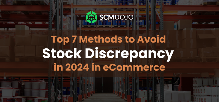 Top 7 Methods to Avoid Stock Discrepancy in 2024 in eCommerce