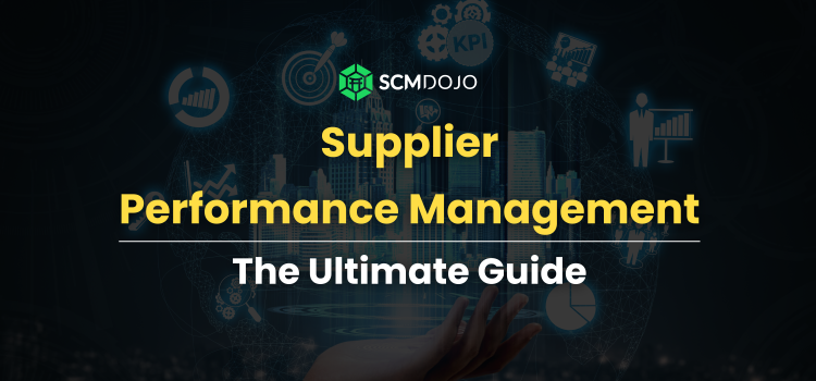 Supplier Performance Management – The Ultimate Guide