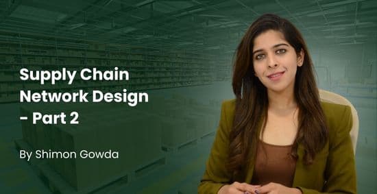 Supply Chain Network Design - Part 2
