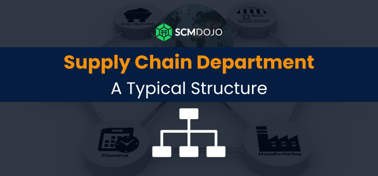 Supply Chain Department – A Typical Structure