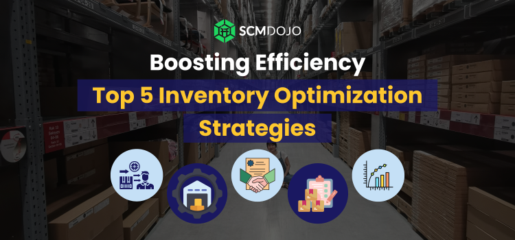 Boosting Efficiency: Top 5 Inventory Optimization Strategies