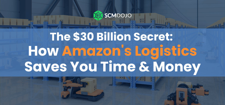 The $30 Billion Secret: How Amazon’s Logistics Saves You Time & Money