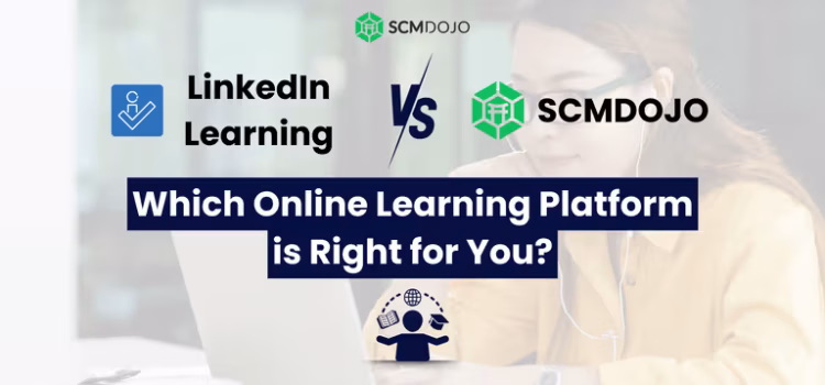 LinkedIn Learning Supply Chain vs SCMDOJO: A Comparison